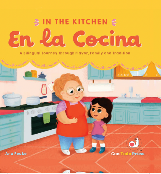 **NEW RELEASE** In the Kitchen, En La Cocina :A Bilingual Journey through Flavor, Family and Tradition