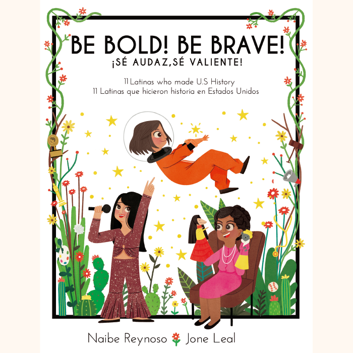 Be Bold! Be Brave! / ¡Sé audaz, sé valiente!